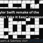 Taylor Swift Remake Of The Eagles Take It Easy Crossword Clue  - Take It Easy Dude Crossword Clue