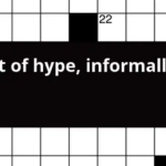 Bit Of Hype Informally Crossword Clue - Take It Easy For A Bit Crossword Clue