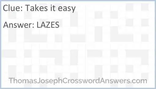 Takes It Easy Crossword Clue ThomasJosephCrosswordAnswers - Take Things Easy Crossword Clue