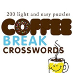 The New York Times Coffee Break Crosswords 200 Light And Easy Puzzles  - The New York Times Light And Easy Crossword Puzzles