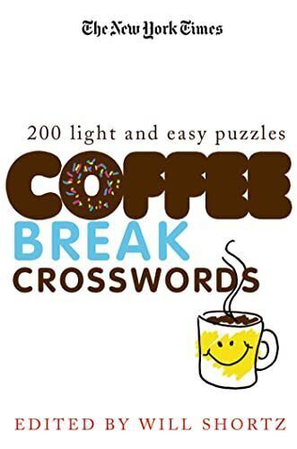 The New York Times Coffee Break Crosswords 200 Light And Easy Puzzles  - The New York Times Light And Easy Crossword Puzzles