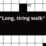 Long Tiring Walk Crossword Clue - Walk With Long Easy Strides Crossword Clue