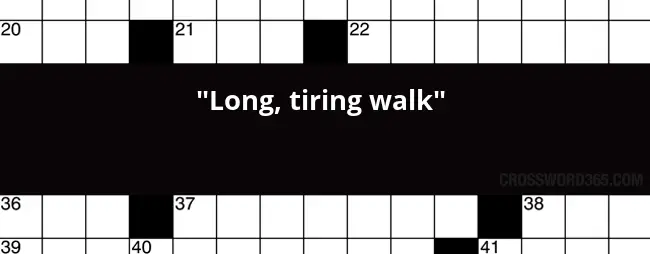 Long Tiring Walk Crossword Clue - Walk With Long Easy Strides Crossword Clue