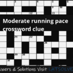 Moderate Running Pace Crossword Clue LATSolver - Went At Easy Pace Crossword Clue