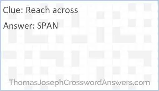 Reach Across Crossword Clue ThomasJosephCrosswordAnswers - With In Easy Reach Crossword Clue