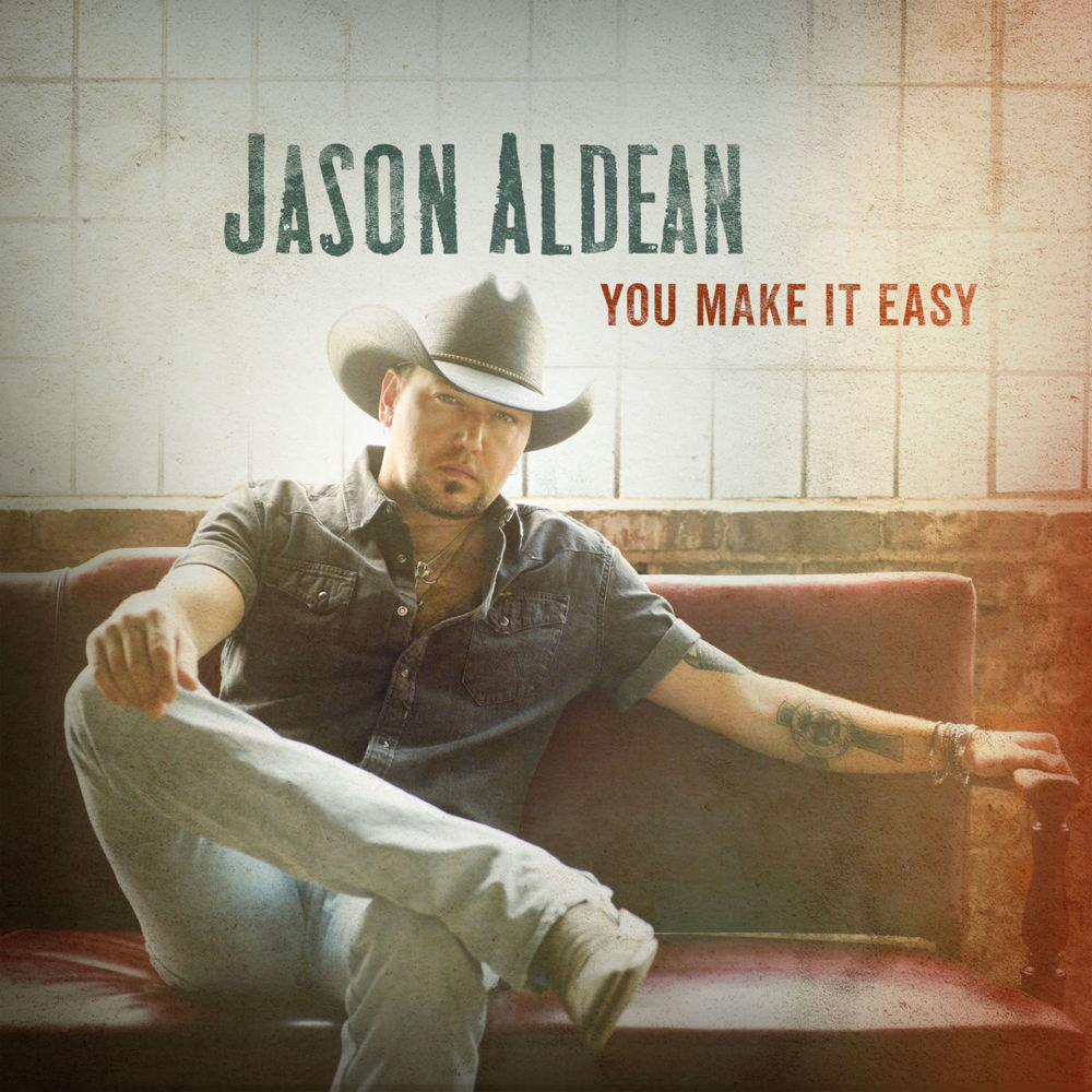 Jason Aldean You Make It Easy Lyrics Genius Lyrics - You Make It Easy Country Singer Crossword